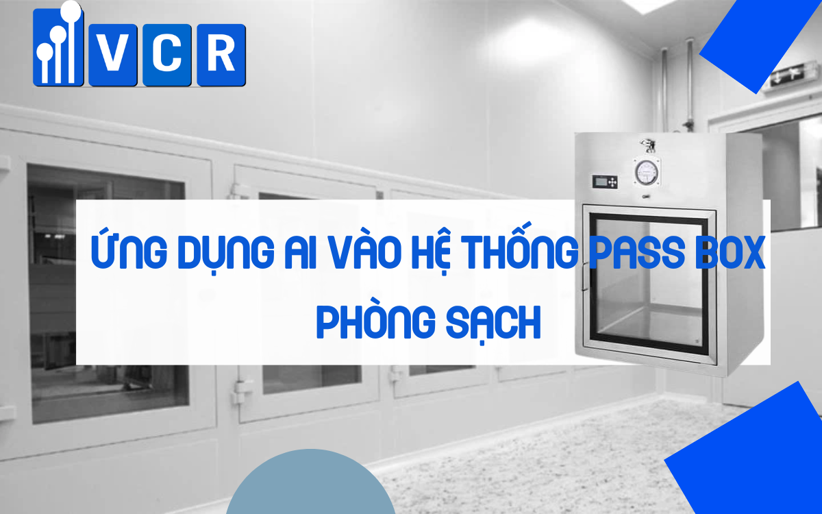 Ứng Dụng AI Vào Hệ Thống Pass Box Phòng Sạch