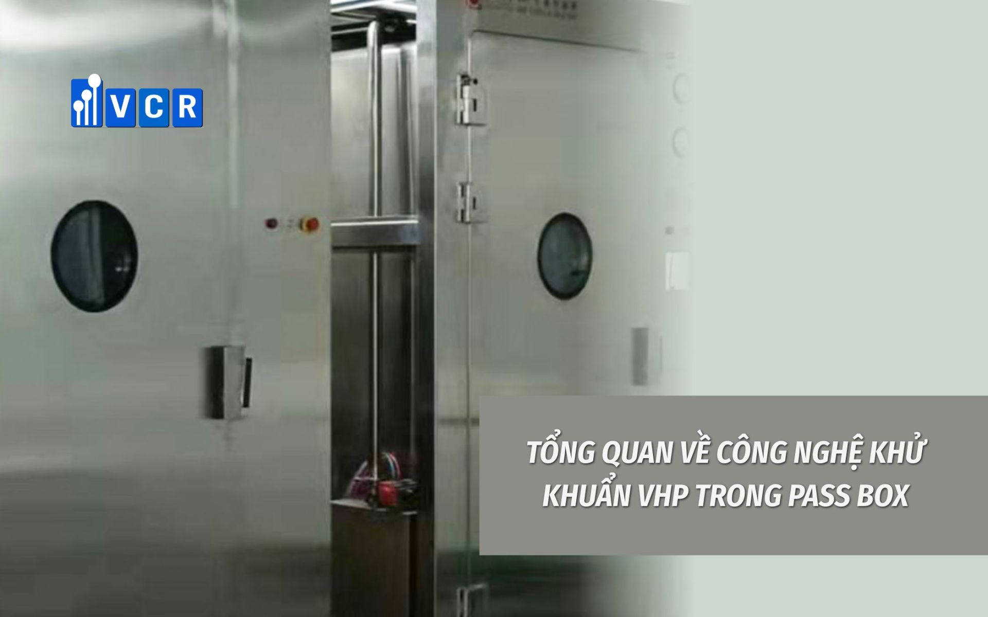Tổng quan về công nghệ khử khuẩn vhp trong pass box