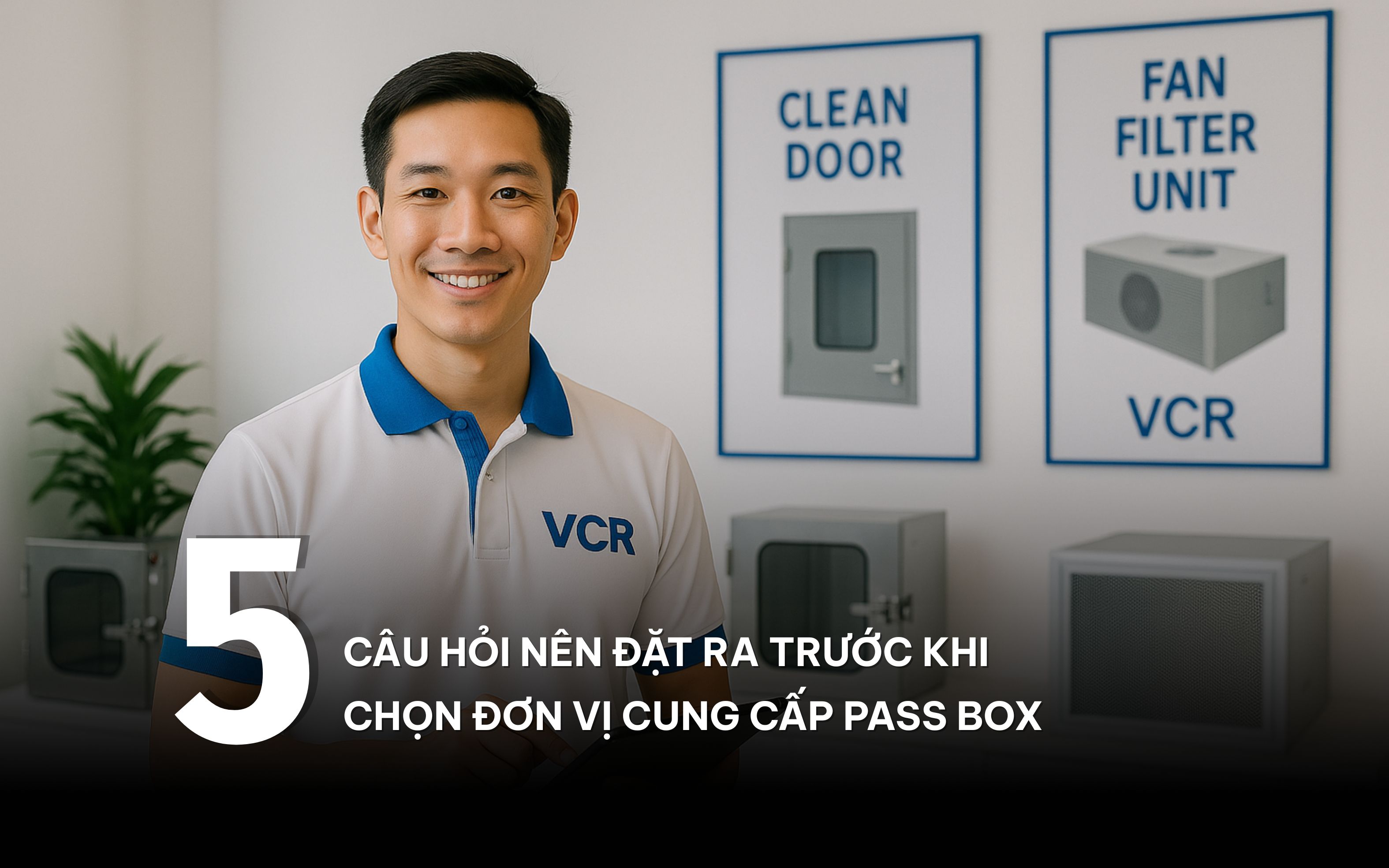5 câu hỏi nên đặt ra trước khi chọn đơn vị cung cấp Pass Box