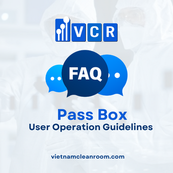 FAQ: Cleanroom Pass Box – User Operation Guidelines