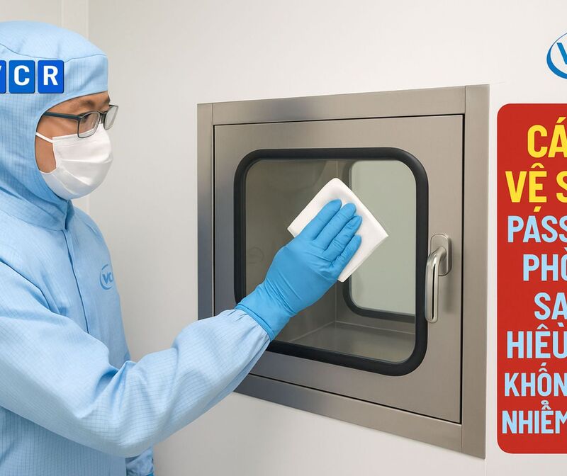 Vệ sinh pass box bằng hóa chất nào để đảm bảo hiệu quả thiết bị phòng sạch?