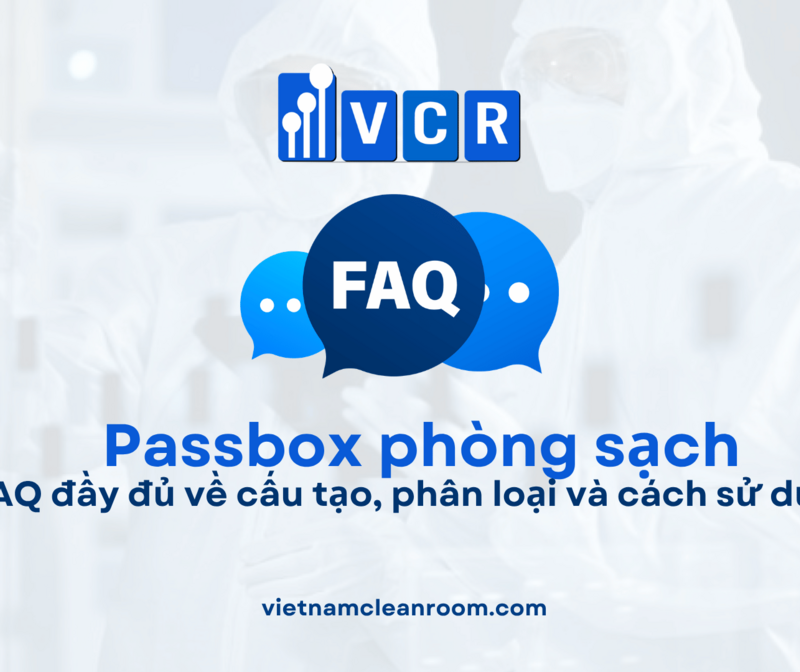 Pass Box phòng sạch là gì? FAQ đầy đủ về cấu tạo, phân loại và cách sử dụng