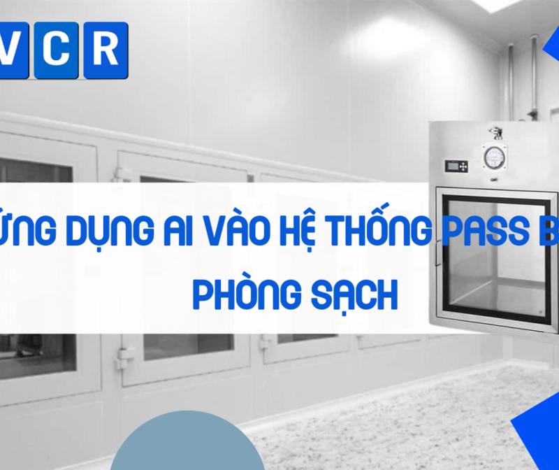 Ứng Dụng AI Vào Hệ Thống Pass Box Phòng Sạch